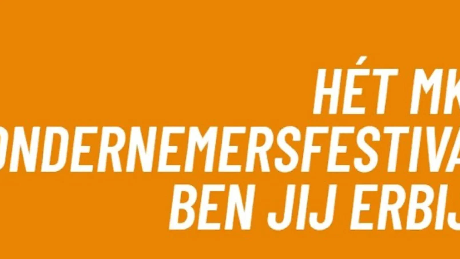 MKB Ondernemersfestival 2026: laat je inspireren door ondernemers die vooruit durven te kijken
