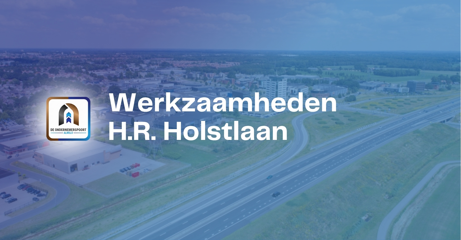 Werkzaamheden H.R. Holstlaan | Start fase 4 kruising H.R. Holstlaan, afsluiting Kleine Bunder
